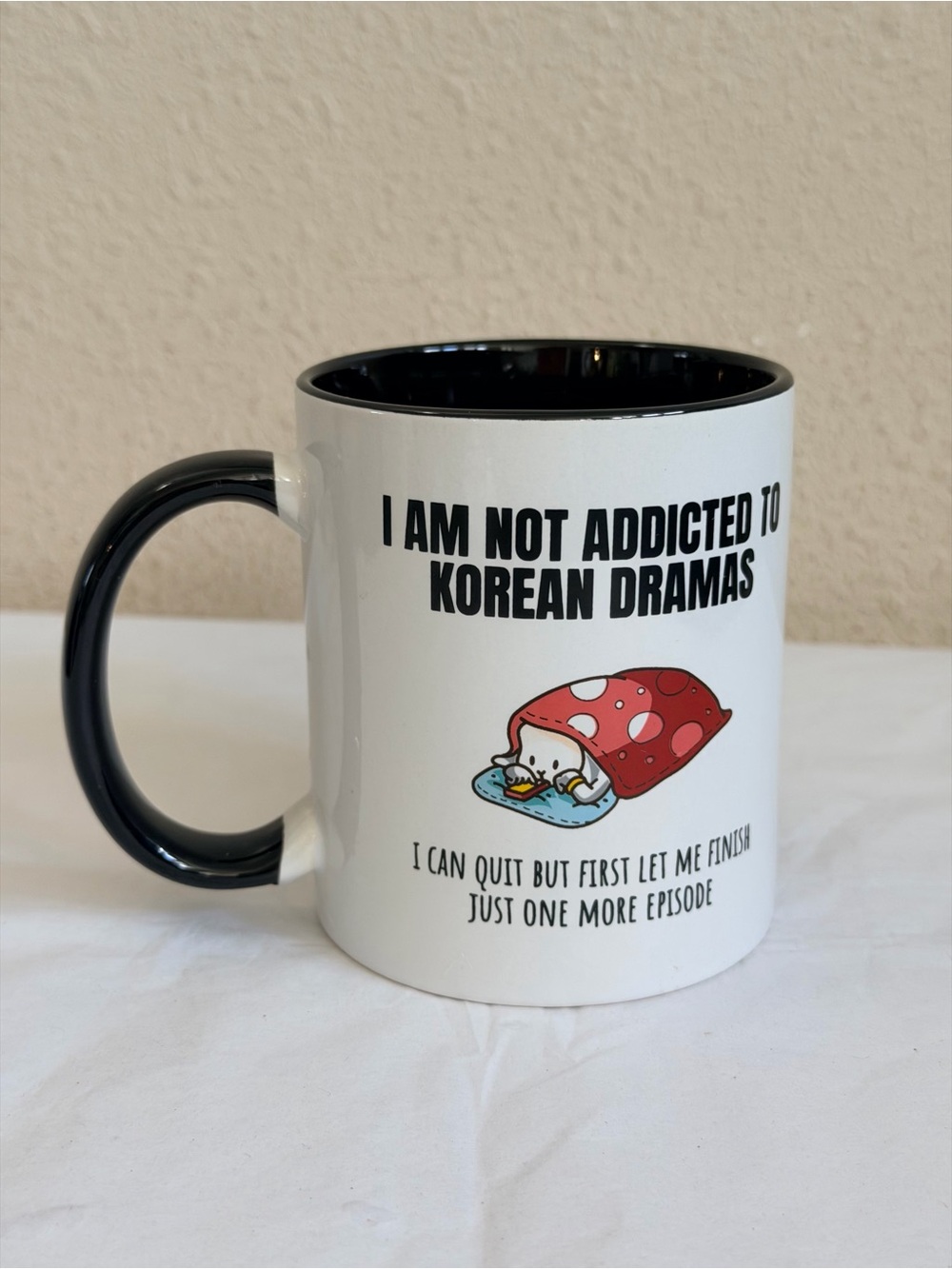 “I Am Not Addicted to Korean Dramas” Ceramic Mug - White & Black